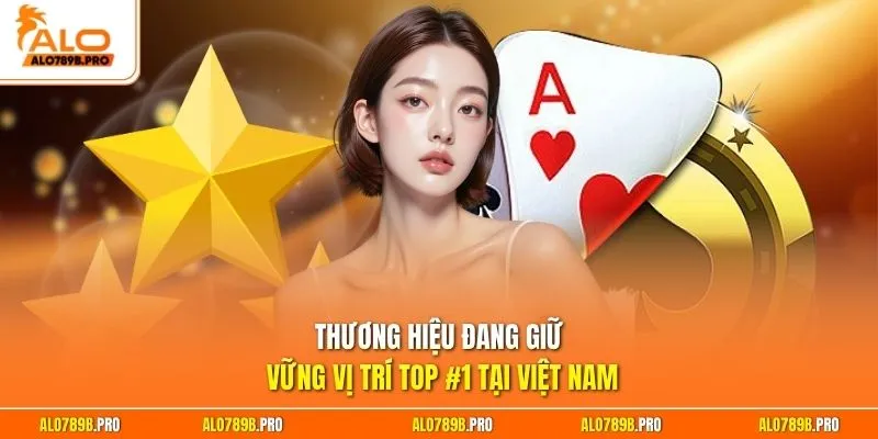 Thương hiệu đang giữ vững vị trí Top #1 tại Việt Nam